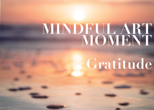 Mindful Moment in Art: Gratitude